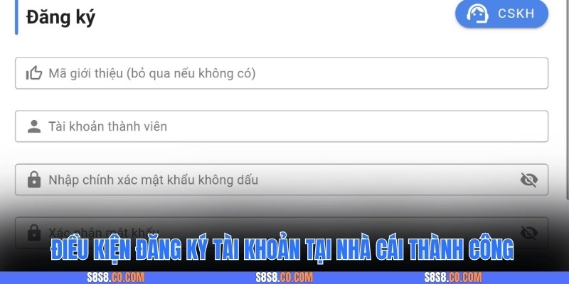 Điều kiện đăng ký tài khoản tại nhà cái thành công