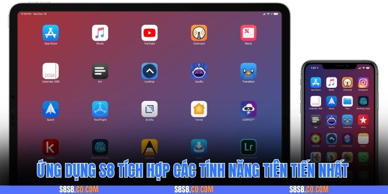 Ứng dụng S8 tích hợp các tính năng tiên tiến nhất