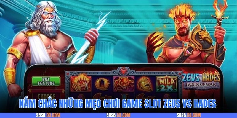 Nắm chắc những mẹo chơi game slot Zeus vs Hades