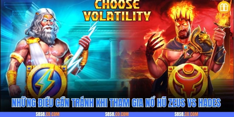 Những điều cần tránh khi tham gia nổ hũ Zeus vs Hades