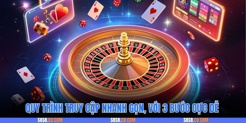 Quy trình truy cập nhanh gọn, với 3 bước cực dễ